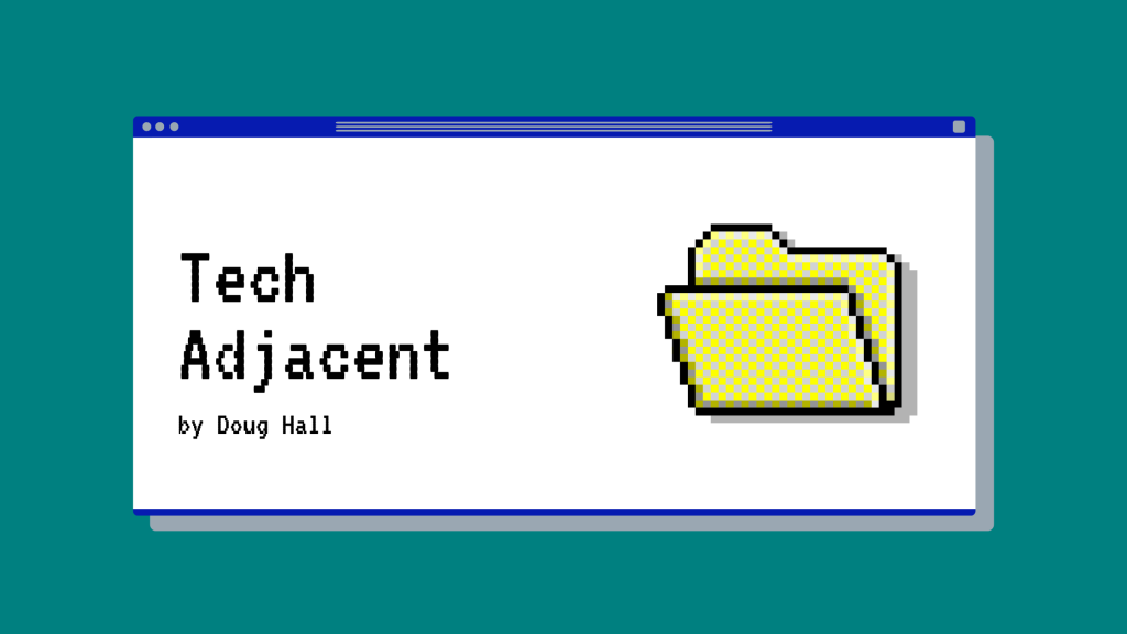 Tech-adjacent-doug hall
